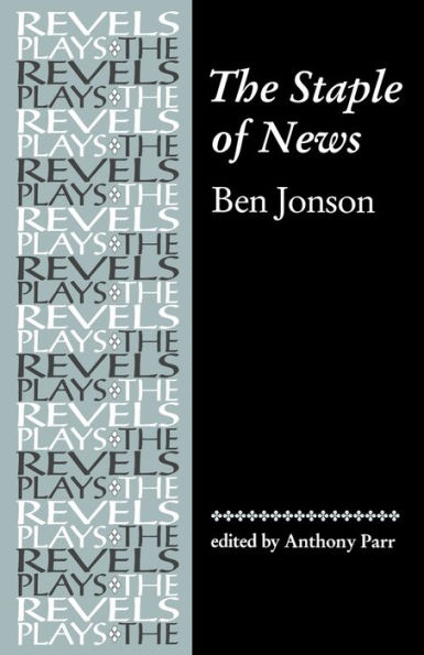 The Staple of News: by Ben Jonson