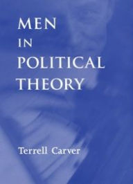 Title: Men in political theory, Author: Terrell Carver