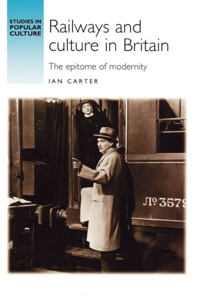 Railways and culture in Britain: The epitome of modernity