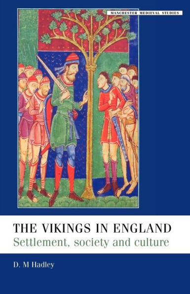 The Vikings in England: Settlement, Society and Culture