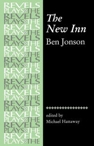Title: The New Inn: By Ben Jonson, Author: Michael Hattaway