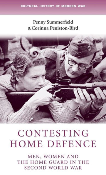 Contesting Home defence: Men, women and the Guard Second World War
