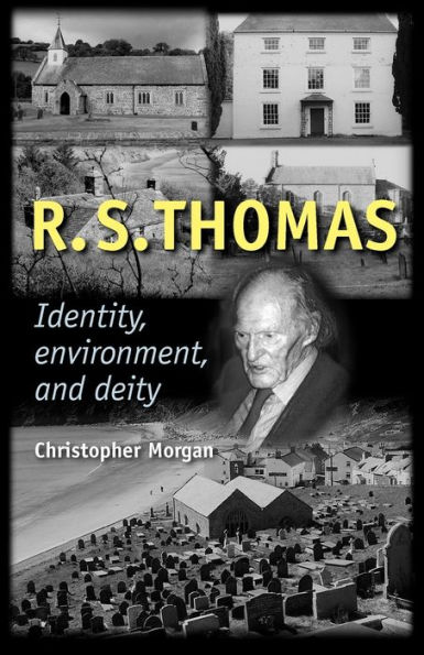 R. S. Thomas: Identity, environment, deity