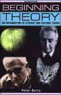 Beginning Theory: An Introduction to Literary and Cultural Theory / Edition 2