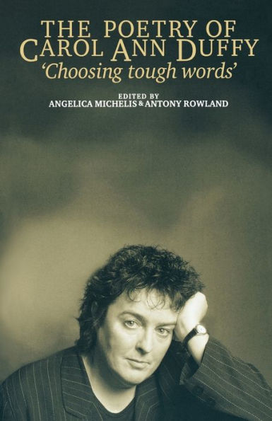 The poetry of Carol Ann Duffy: Choosing tough words