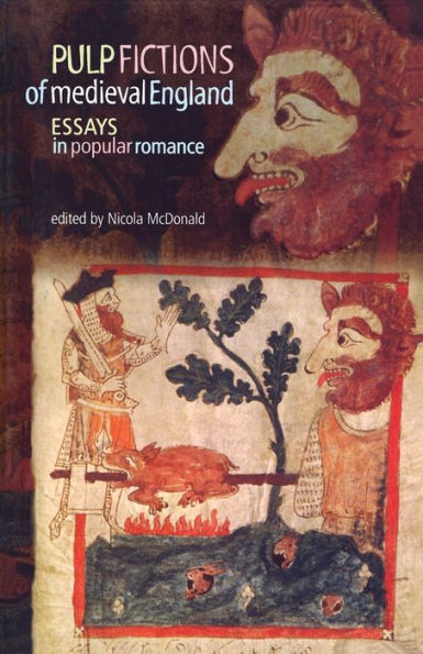 Pulp fictions of medieval England: Essays in popular romance