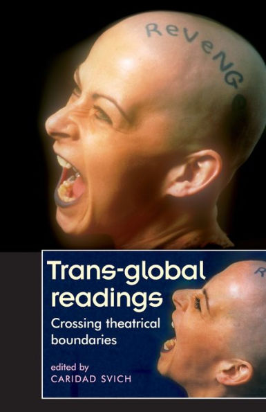 Trans-global readings: Crossing theatrical boundaries