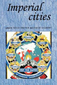 Title: Imperial cities: Landscape, display and identity / Edition 1, Author: Felix Driver