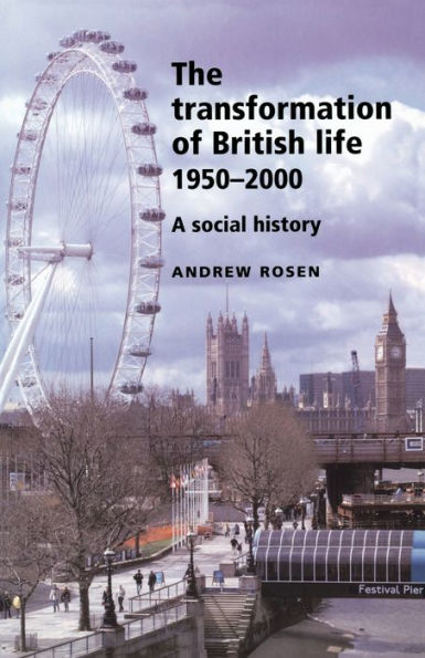 Transformation of British Life 1950-2000: A Social History