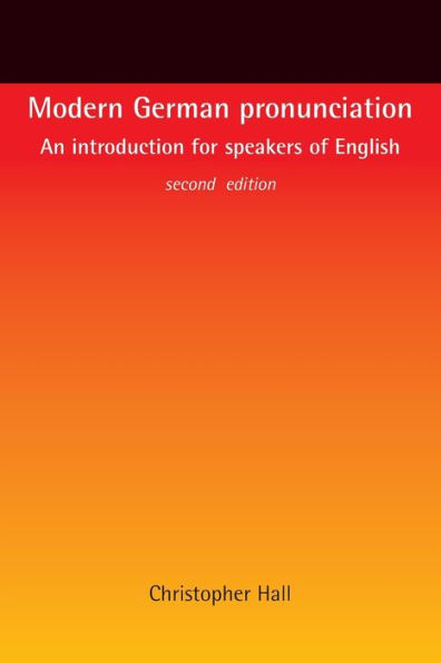 Modern German pronunciation: An introduction for speakers of English / Edition 2