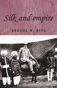 Title: Silk and empire, Author: Brenda King