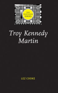 Title: Troy Kennedy Martin, Author: Lez Cooke