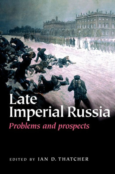 Late Imperial Russia: Problems and prospects