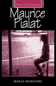 Title: Maurice Pialat, Author: Marja Warehime