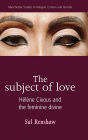 The subject of love: Hélène Cixous and the feminine divine