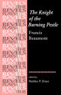 The Knight of the Burning Pestle: Francis Beaumont / Edition 1