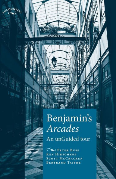 Benjamin's Arcades: An unGuided tour