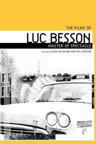 Title: The films of Luc Besson: Master of spectacle, Author: Susan Hayward