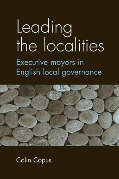 Leading the localities: Executive mayors English local governance