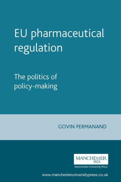 EU pharmaceutical regulation: The politics of policy-making