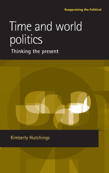 Time and world politics: Thinking the present