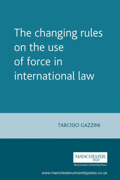 the changing rules on use of force international law