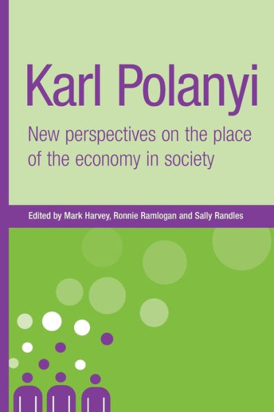 Karl Polanyi: New perspectives on the place of the economy in society