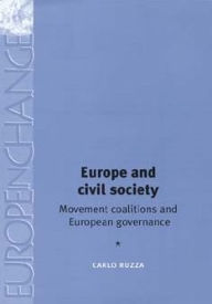 Title: Europe and civil society: Movement coalitions and European governance, Author: Carlo Ruzza
