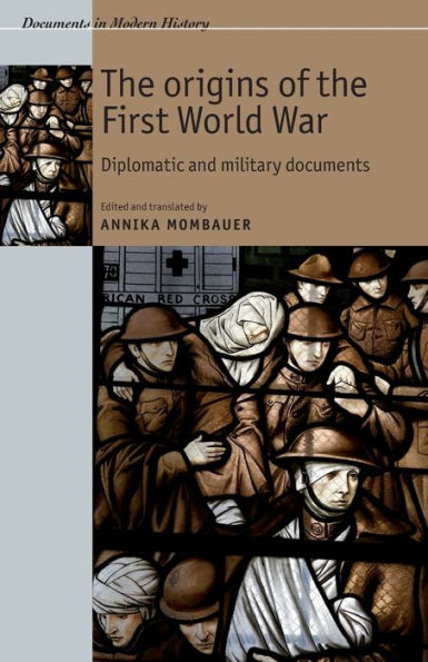 the origins of First World War: Diplomatic and military documents