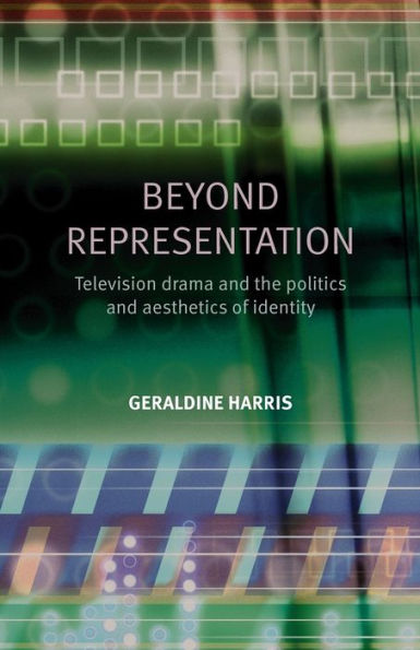 Beyond representation: Television drama and the politics aesthetics of identity