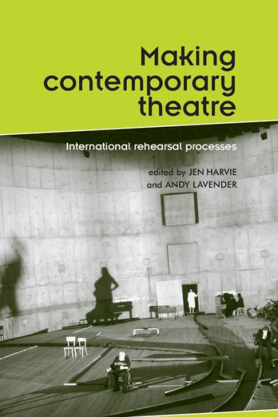 Making contemporary theatre: International rehearsal processes