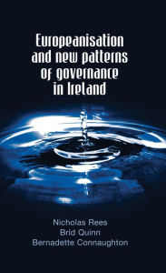 Title: Europeanisation and new patterns of governance in Ireland, Author: Nicholas Rees