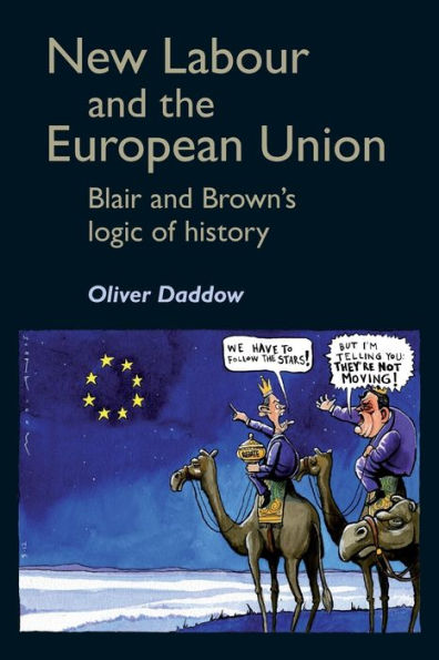 New Labour and the European Union: Blair Brown's logic of history