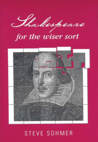 Title: Shakespeare for the wiser sort: Solving Shakespeare's riddles in The Comedy of Errors, Romeo and Juliet, King John, 1-2 Henry IV, The Merchant of Venice, Henry V, Julius Caesar, Othello, Macbeth, and Cymbeline, Author: Steve Sohmer