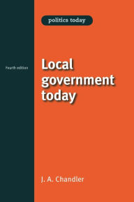 Title: Local government today / Edition 4, Author: J. Chandler