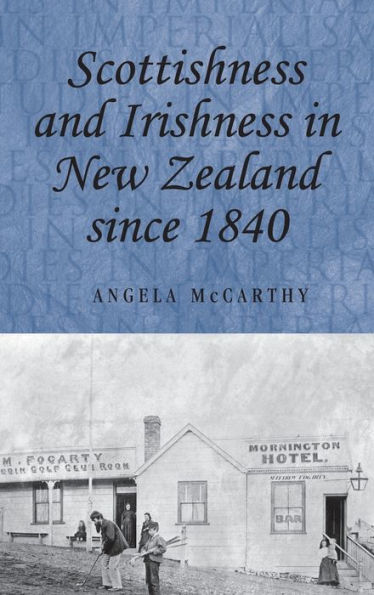Scottishness and Irishness New Zealand since 1840