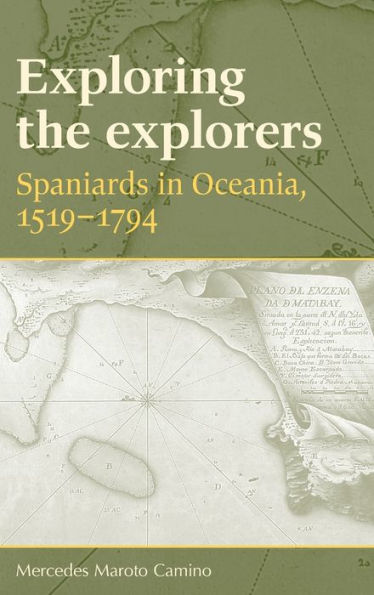 Exploring the explorers: Spaniards in Oceania, 1519-1794