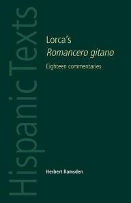 Title: Lorca's Romancero gitano: Eighteen commentaries, Author: Herbert Ramsden