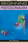 Beginning postcolonialism: Second edition / Edition 2