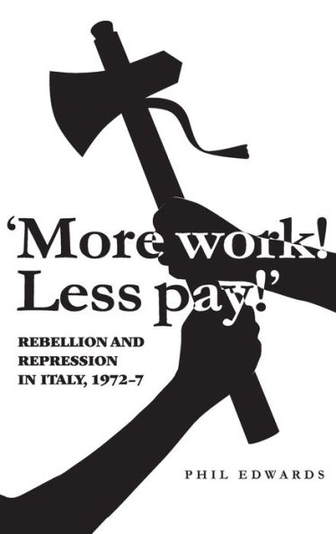 'More work! Less pay!': Rebellion and repression in Italy, 1972-7