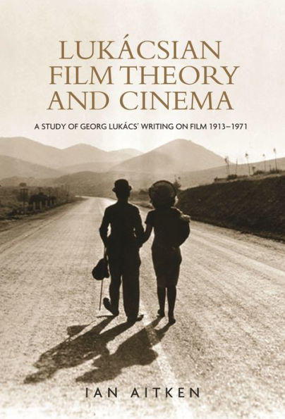 Lukácsian film theory and cinema: A study of Georg Lukács' writing on 1913-1971