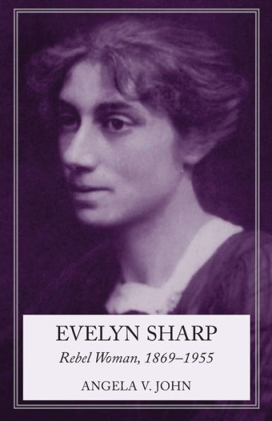 Evelyn Sharp: Rebel Woman, 1869-1955