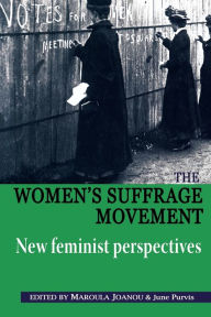 Title: The Women's Suffrage movement: *New feminist perspectives*, Author: Maroula Joannou