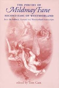 The poetry of Mildmay Fane, Second Earl of Westmorland: Poems from the Fulbeck, Harvard and Westmorland Manuscripts