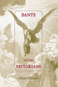 Title: Dante and the Victorians, Author: Alison Milbank