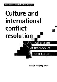 Title: Culture and international conflict resolution: A critical analysis of the work of John Burton, Author: Tarja Vayrynen