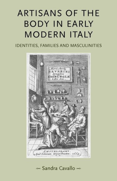 Artisans of the body early modern Italy: Identities, families and masculinities