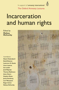 Title: Incarceration and human rights: The Oxford Amnesty Lectures, Author: Melissa Mccarthy