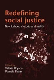 Redefining Social Justice: New Labour, rhetoric and reality