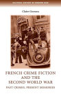 French crime fiction and the Second World War: Past crimes, present memories